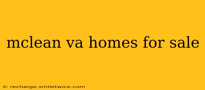 mclean va homes for sale