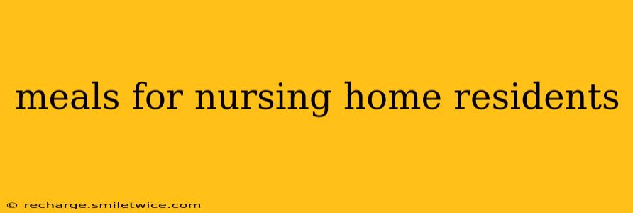 meals for nursing home residents