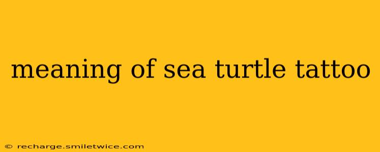 meaning of sea turtle tattoo