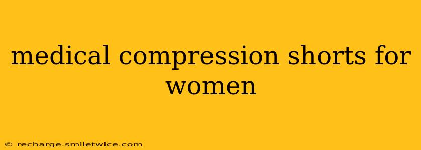 medical compression shorts for women