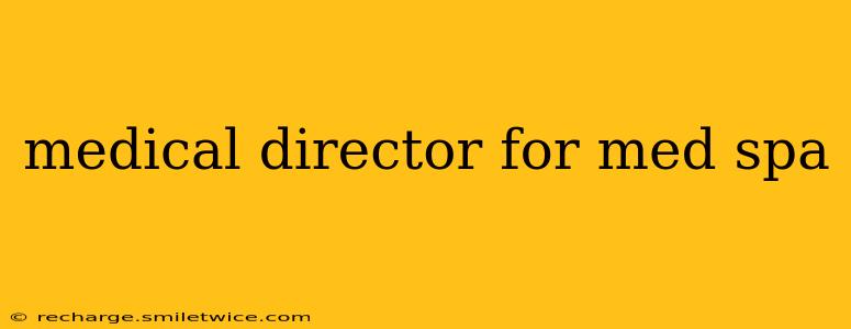 medical director for med spa