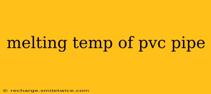 melting temp of pvc pipe