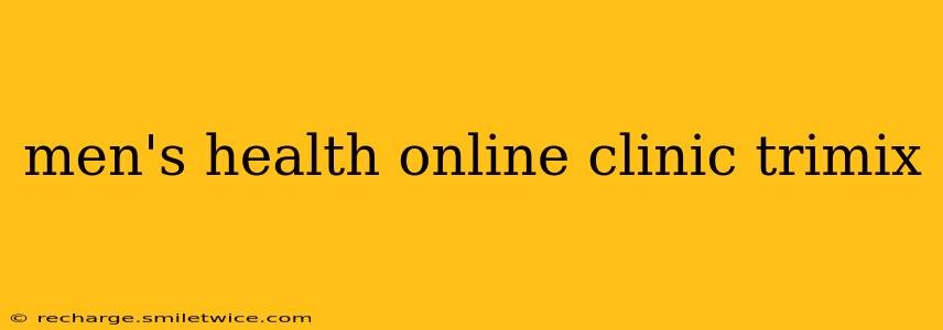 men's health online clinic trimix