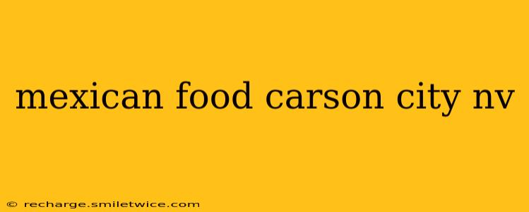 mexican food carson city nv