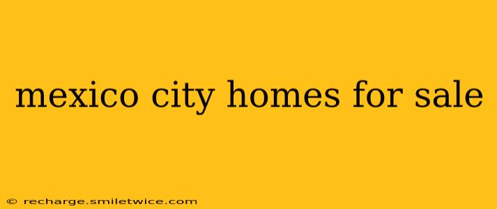 mexico city homes for sale