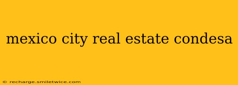mexico city real estate condesa