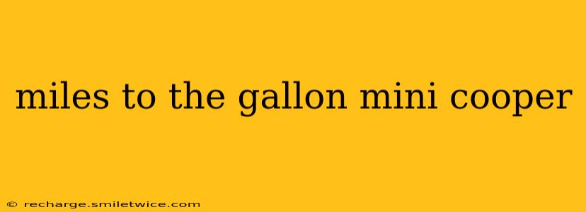 miles to the gallon mini cooper