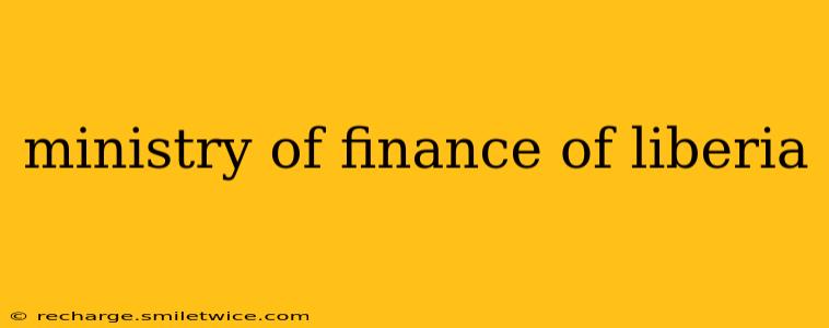ministry of finance of liberia