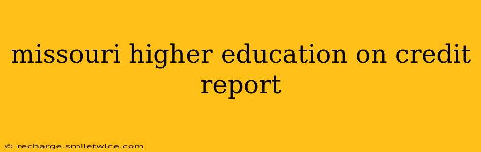 missouri higher education on credit report