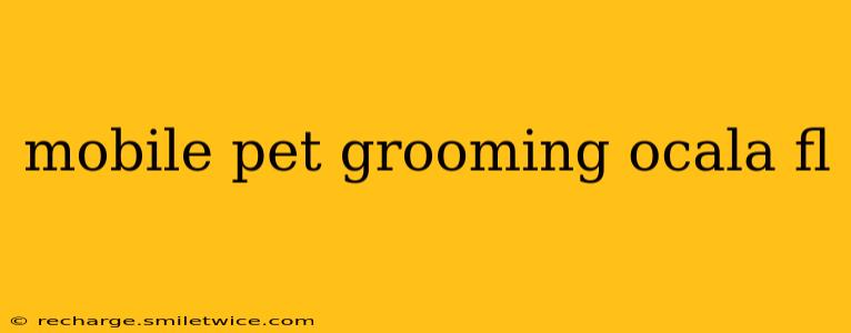 mobile pet grooming ocala fl