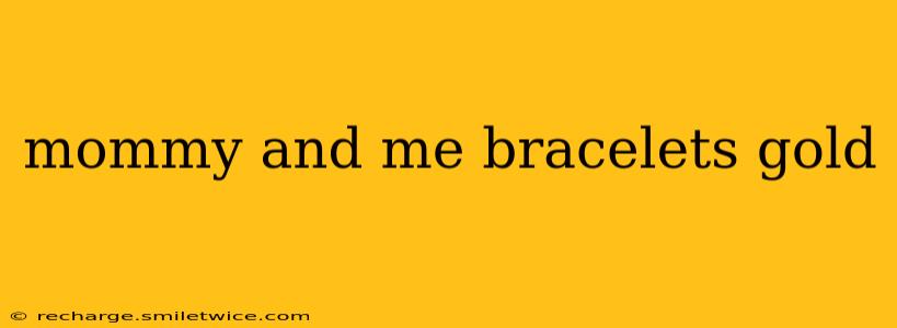 mommy and me bracelets gold