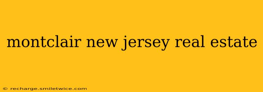 montclair new jersey real estate