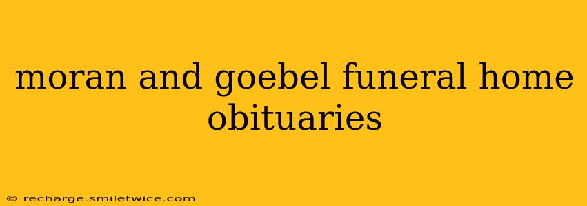 moran and goebel funeral home obituaries