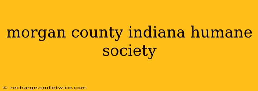 morgan county indiana humane society