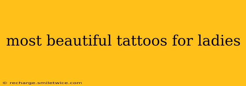 most beautiful tattoos for ladies