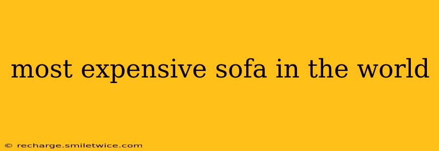 most expensive sofa in the world