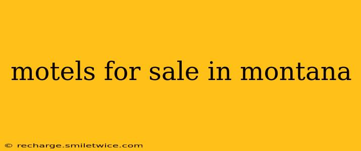 motels for sale in montana