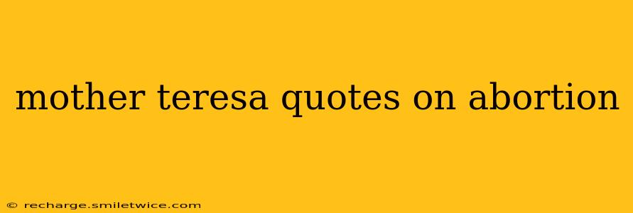 mother teresa quotes on abortion
