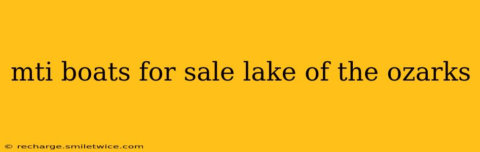 mti boats for sale lake of the ozarks