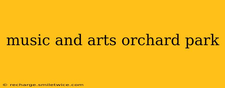 music and arts orchard park
