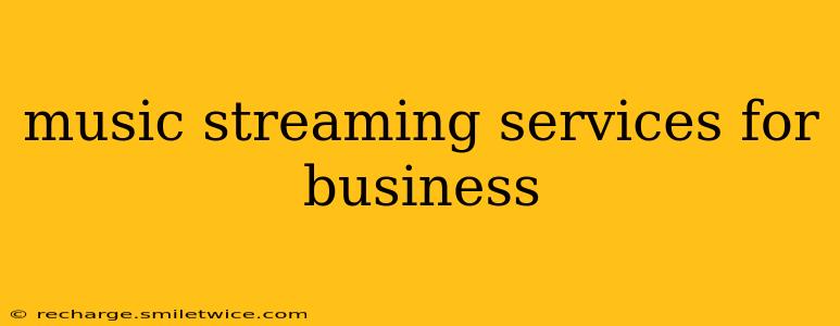 music streaming services for business
