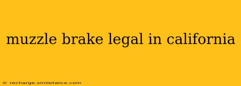 muzzle brake legal in california