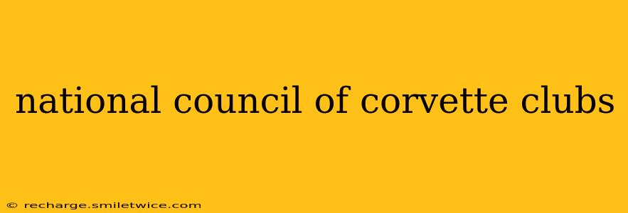 national council of corvette clubs