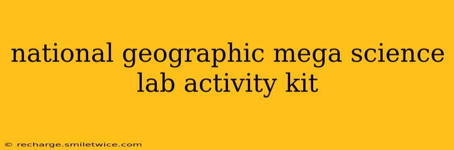national geographic mega science lab activity kit