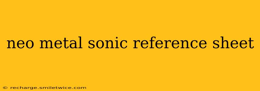 neo metal sonic reference sheet