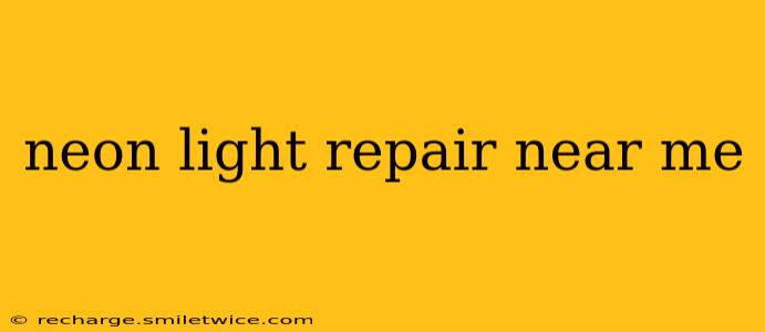 neon light repair near me