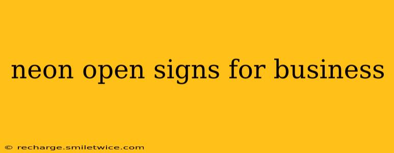 neon open signs for business