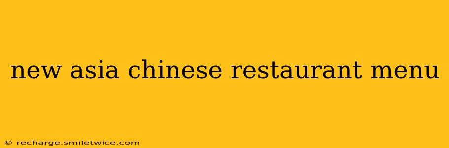new asia chinese restaurant menu