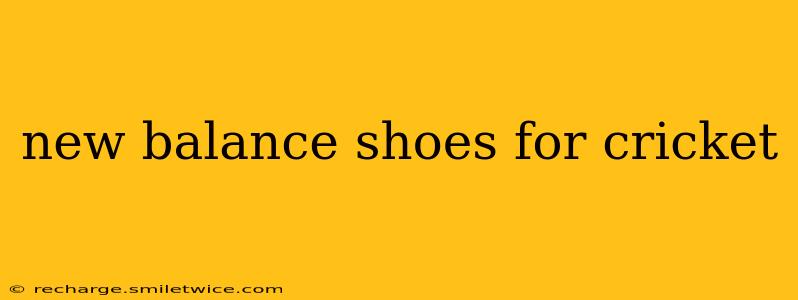 new balance shoes for cricket