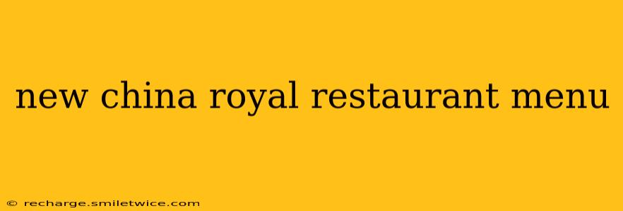 new china royal restaurant menu