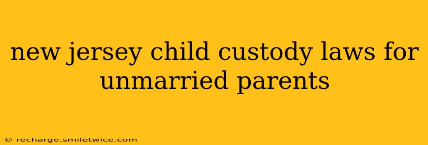 new jersey child custody laws for unmarried parents