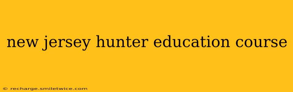 new jersey hunter education course