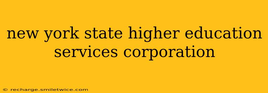 new york state higher education services corporation