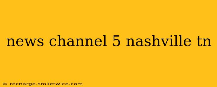 news channel 5 nashville tn