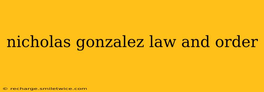 nicholas gonzalez law and order