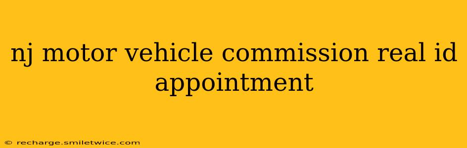 nj motor vehicle commission real id appointment