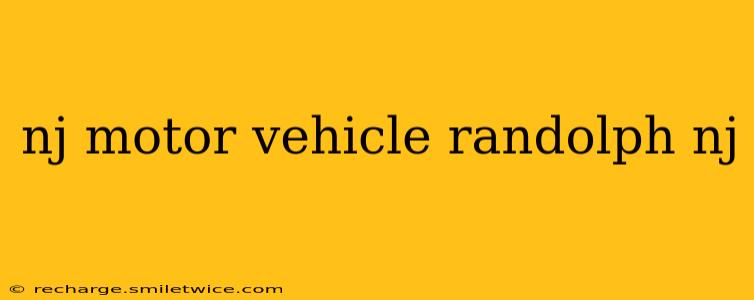 nj motor vehicle randolph nj