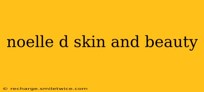 noelle d skin and beauty