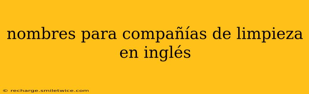 nombres para compañías de limpieza en inglés