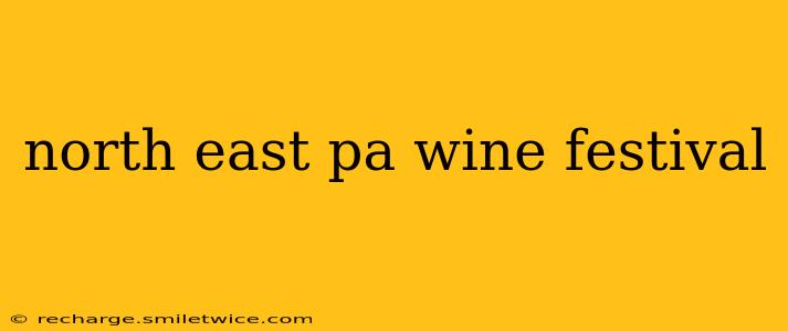 north east pa wine festival