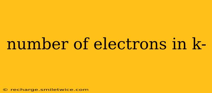 number of electrons in k-