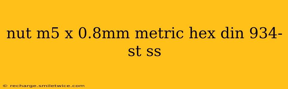 nut m5 x 0.8mm metric hex din 934-st ss