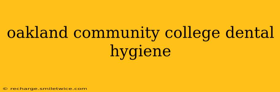 oakland community college dental hygiene