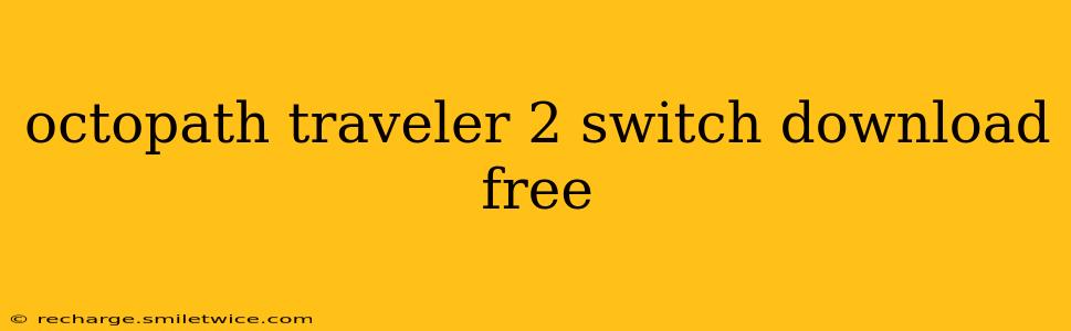 octopath traveler 2 switch download free