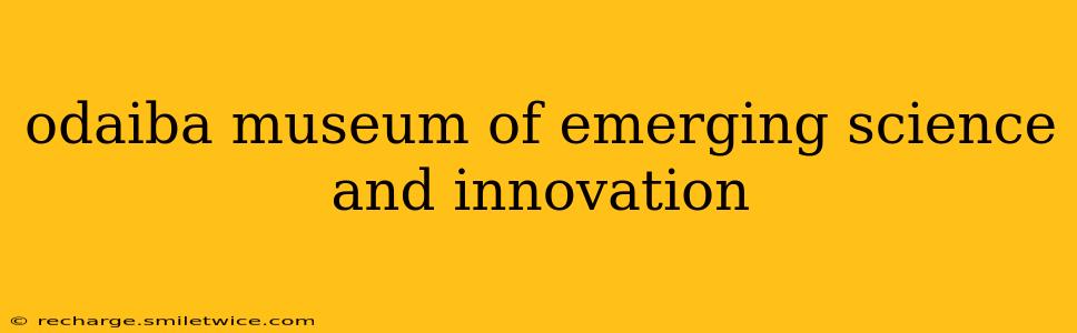odaiba museum of emerging science and innovation