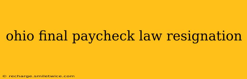 ohio final paycheck law resignation